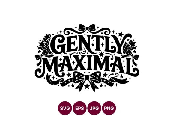 Gently Maximal Decorative Typography